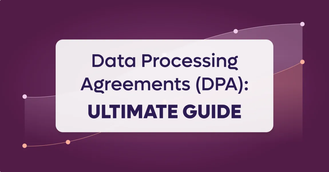 DPA (Data Processing Agreements): Ultimate Guide