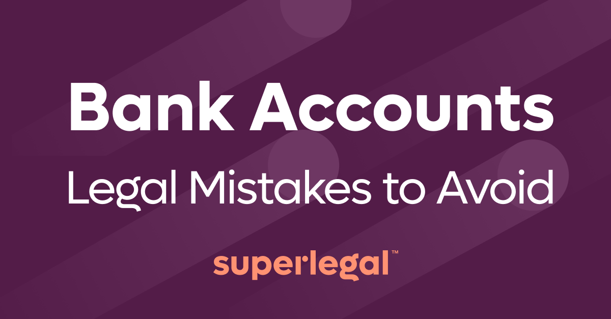 5 Legal Mistakes to Avoid When Opening a Bank Account for Your Tech Company